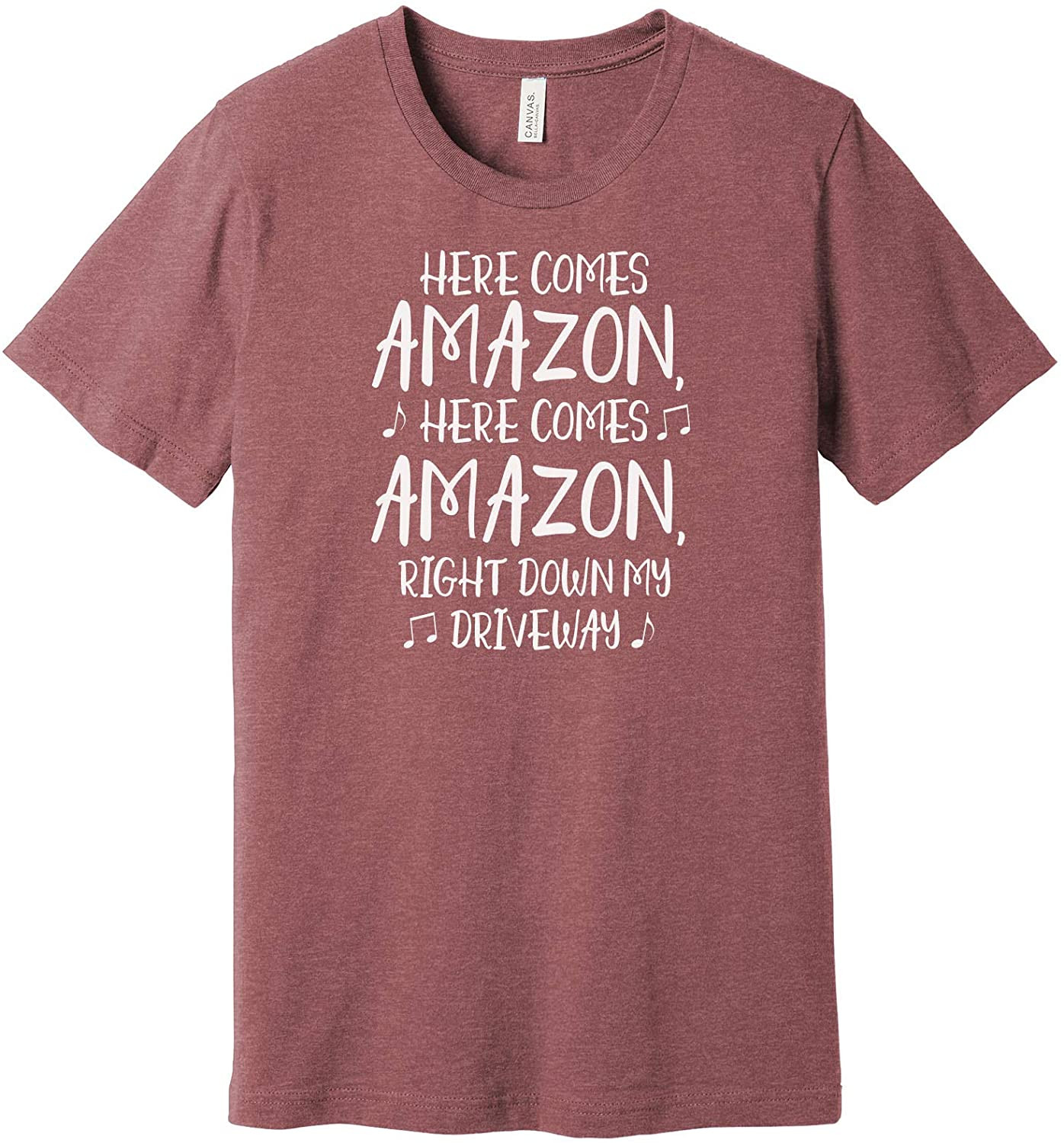 Here Comes Amazon, Here Comes Amazon, Right Down My Driveway T-Shirt