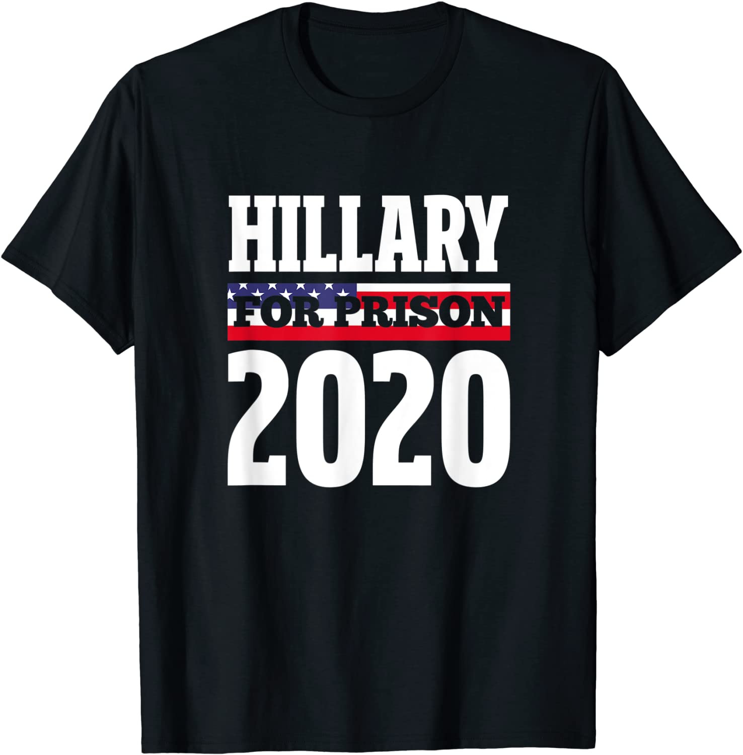 Hillary For Prison 2020 T-Shirt