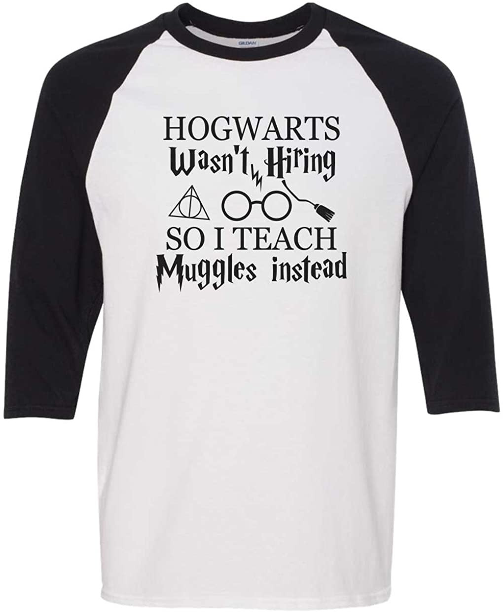 Hogwarts Wasn't Hiring So I Teach Muggles Harry Potter Teacher  T-Shirt