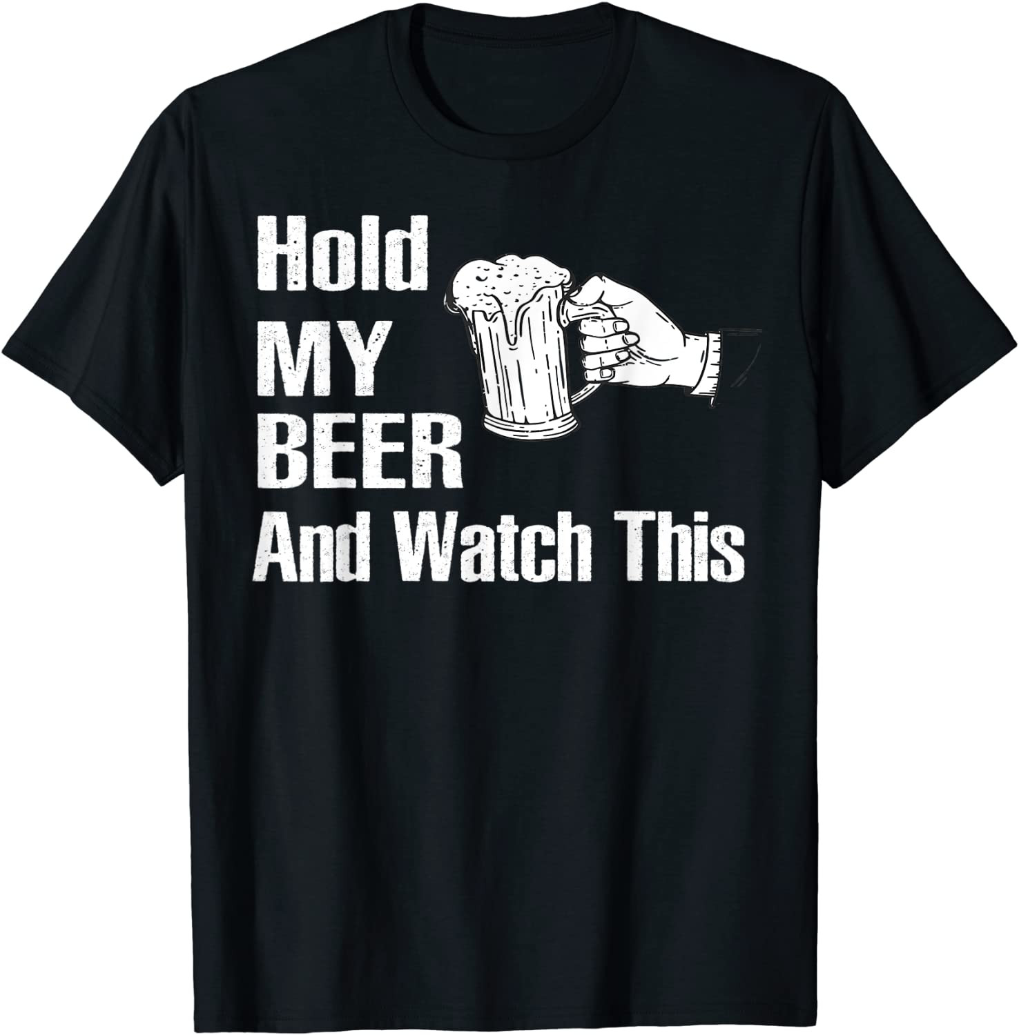 Hold My Beer And Watch This T-Shirt