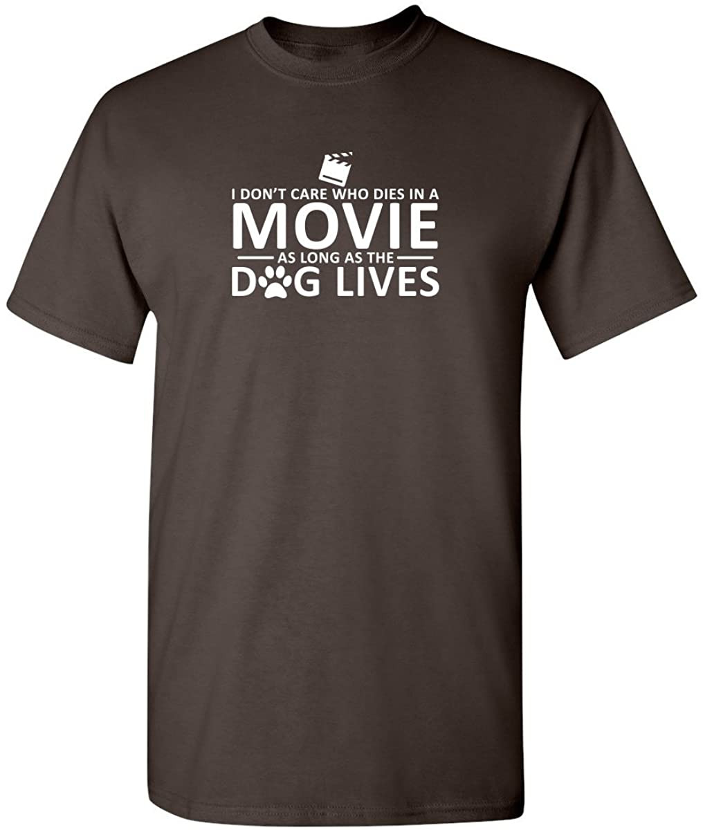 I Don't Care Who Dies In A Movie Dog T-Shirt