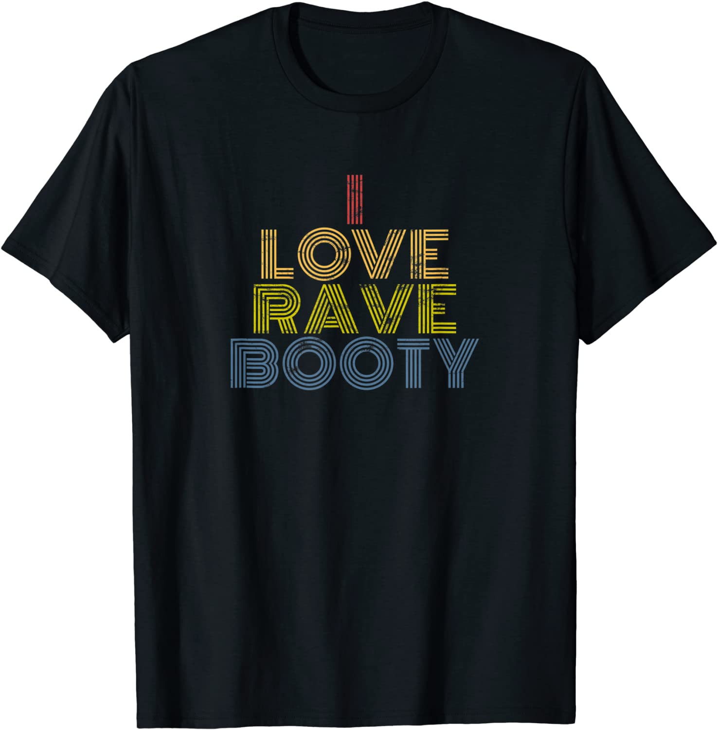 I Heart Rave Booty EDM Festival DJ Techno Trance Dub T-Shirt