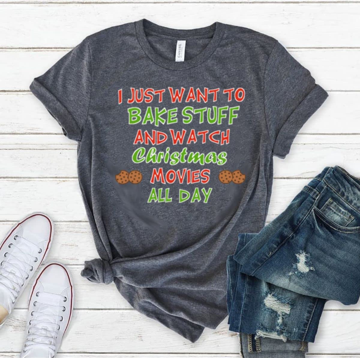 I Just Want To Bake Stuff And Watch Christmas Movies T-Shirt