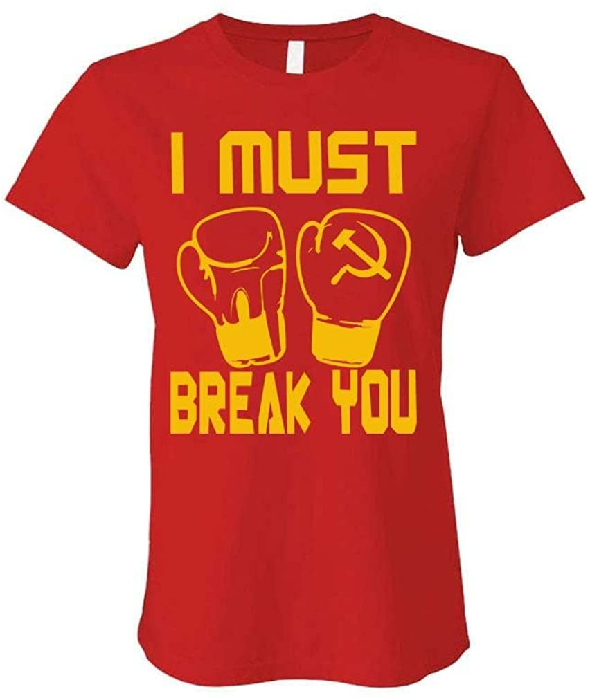 I Must Break You - Drago Boxing 80's Movie - Ladies Cotton T-Shirt