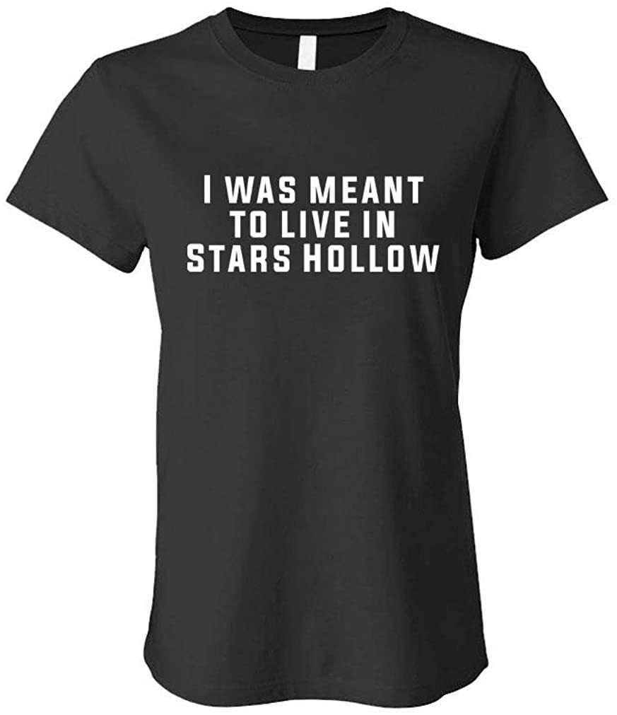 I Was Meant To Live In Stars Hollow Cute Ladies Cotton TShirt