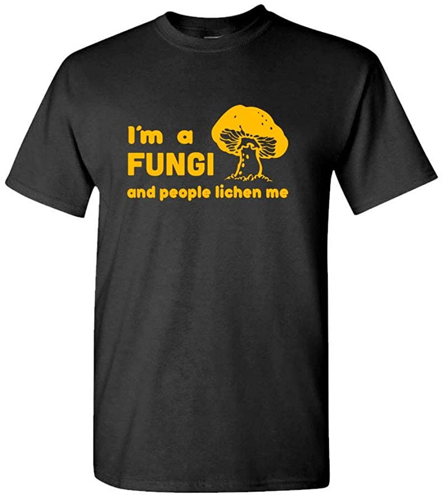 I'm A Fungi And People Lichen ME Parody T-Shirt