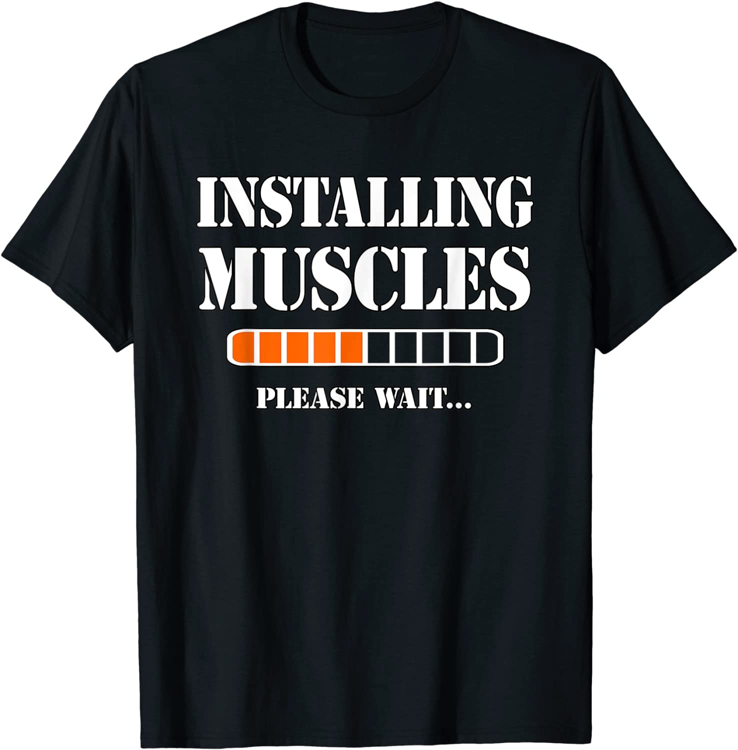 Installing Muscles Please Wait — Gym Fun Statement Outfit T-Shirt