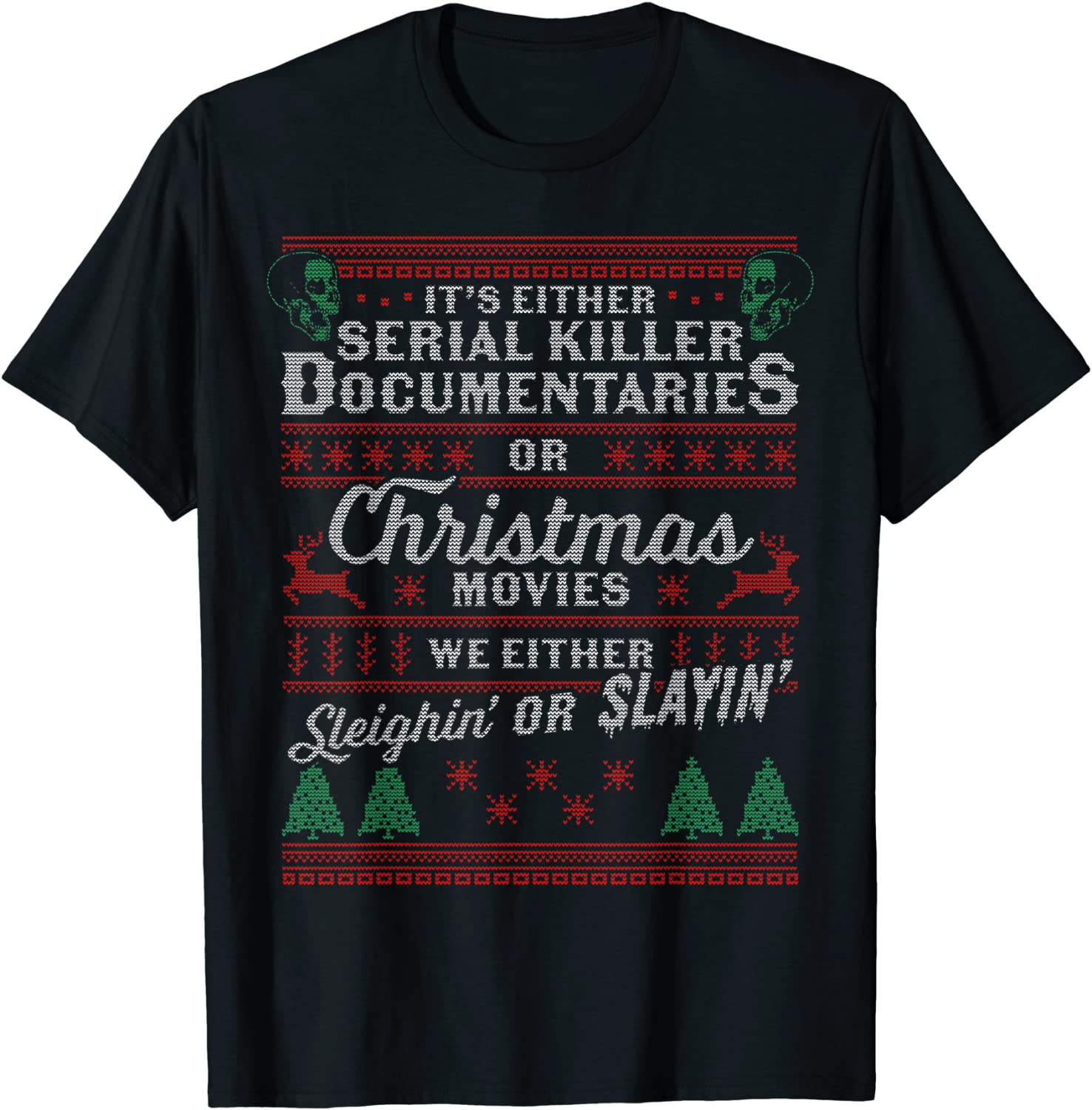 It's Either Serial Killer Documentaries Or Christmas Movies T-Shirt