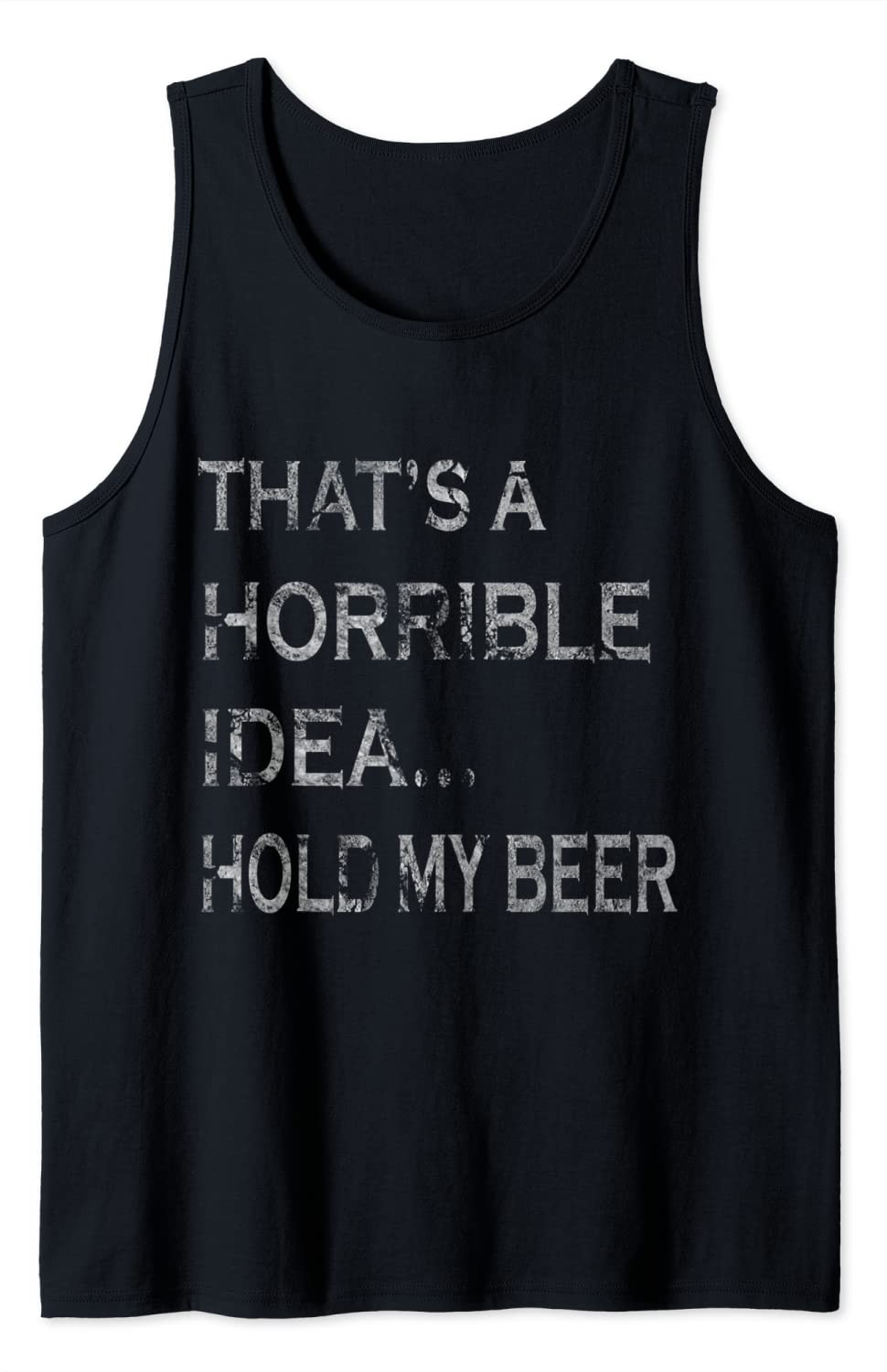 That's A Horrible Idea Hold My Beer Redneck T-Shirt