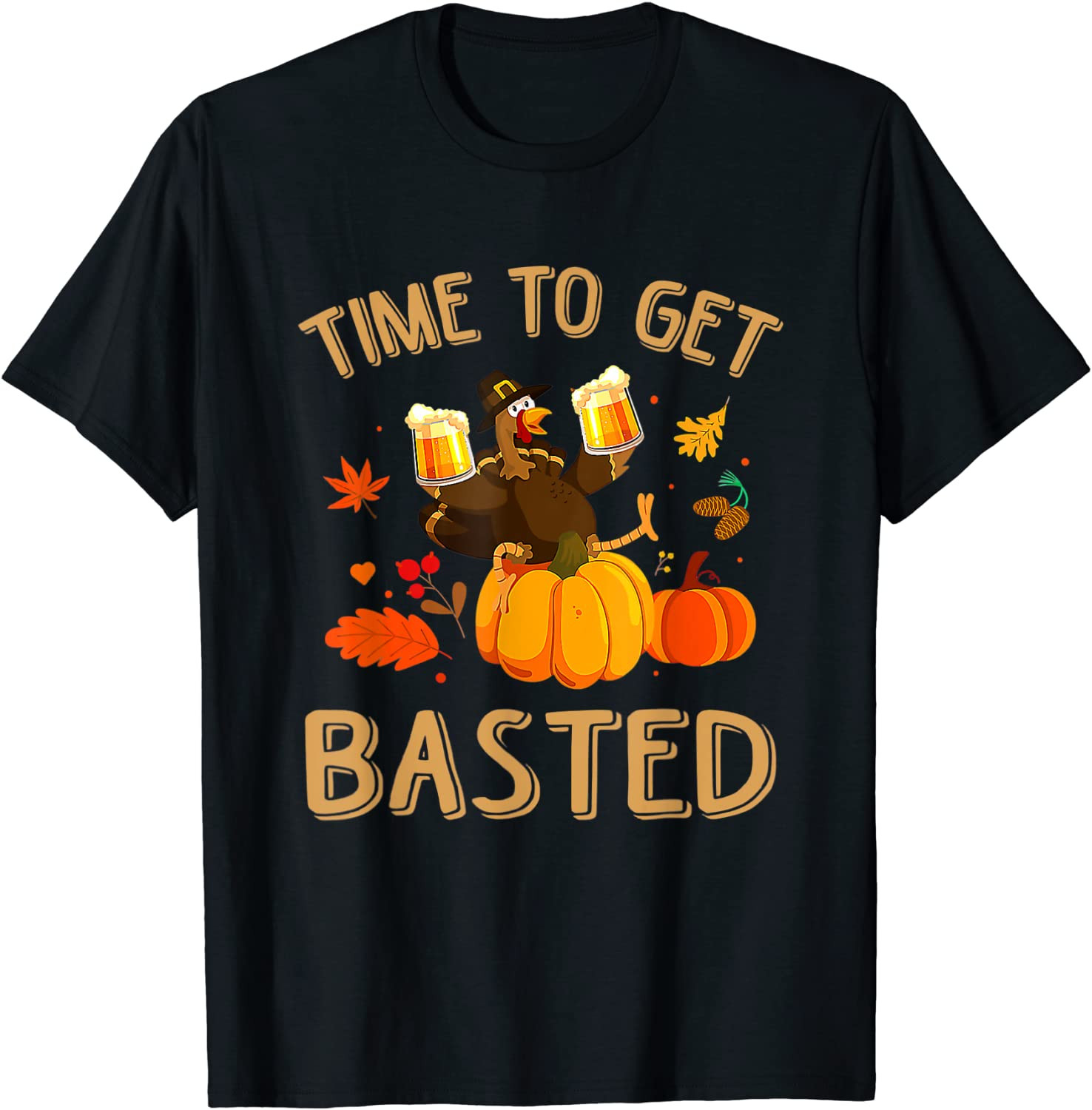 Time To Get Basted Thanksgiving Turkey Beer Drinking T-Shirt