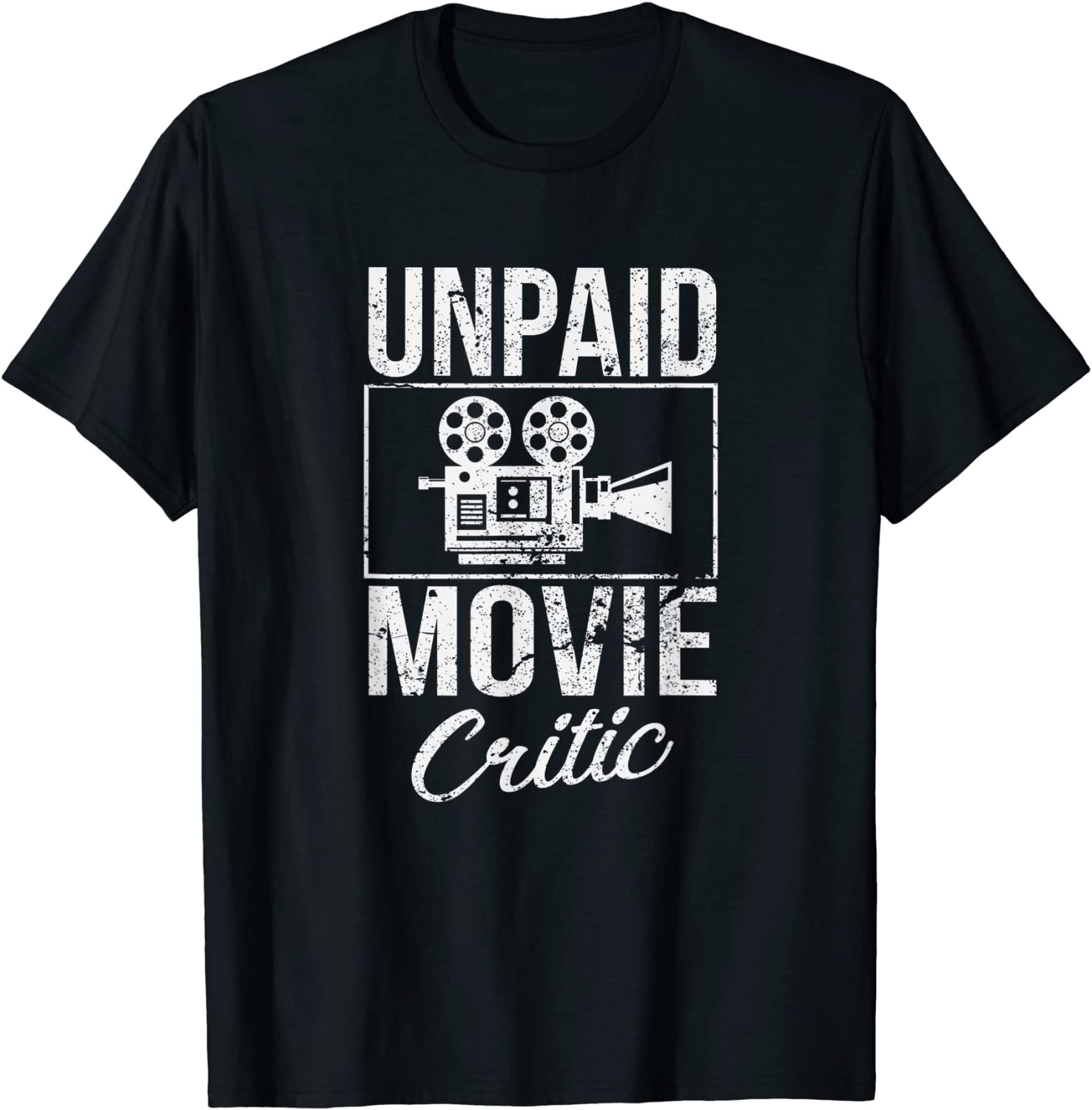 Unpaid Movie Critic Film Cinema Motion Picture Fan T-Shirt