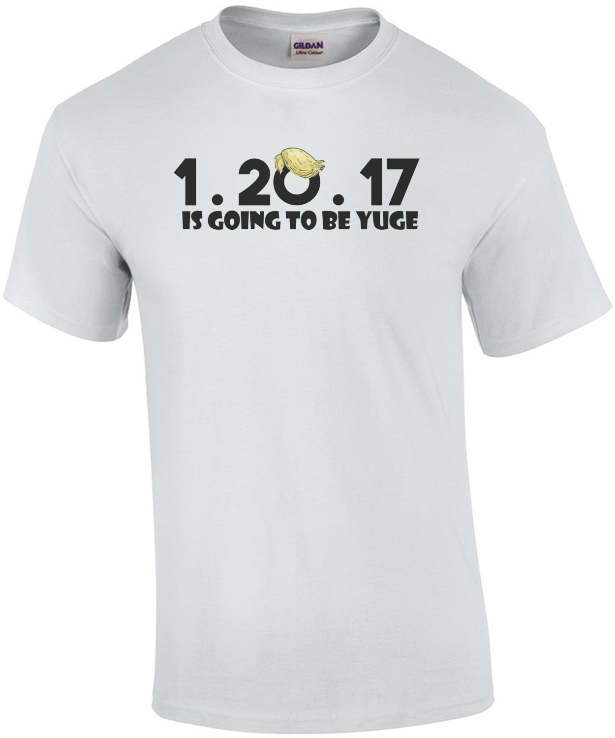 1.20.17 is going to be yuge - Donald Trump