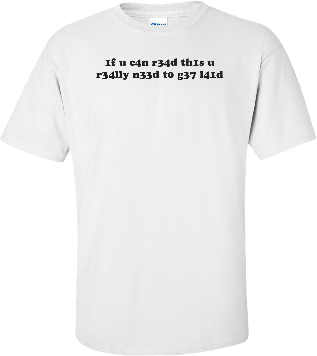 1f u c4n r34d th1s u r34lly n33d t0 g37 l41d