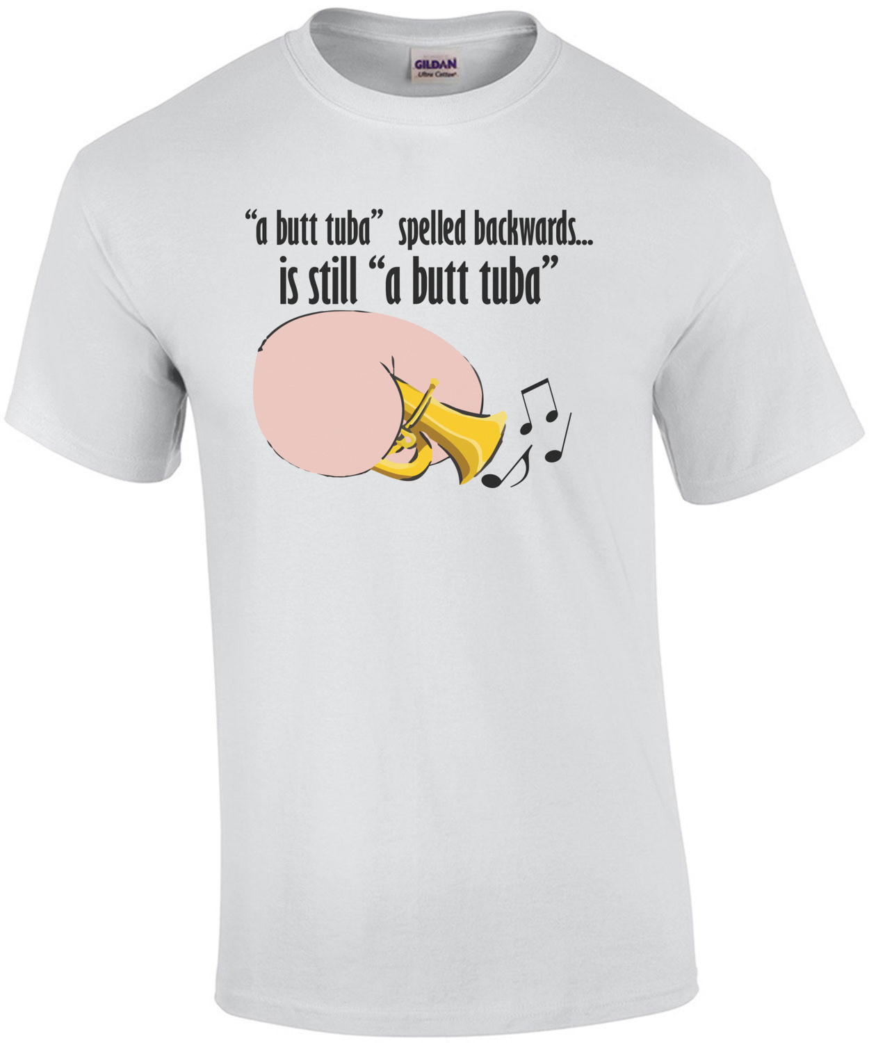 a butt tuba spelled backwards is still a butt tuba. Funny