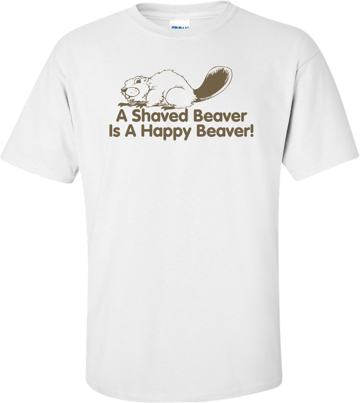 A Shaved Beaver Is A Happy Beaver 