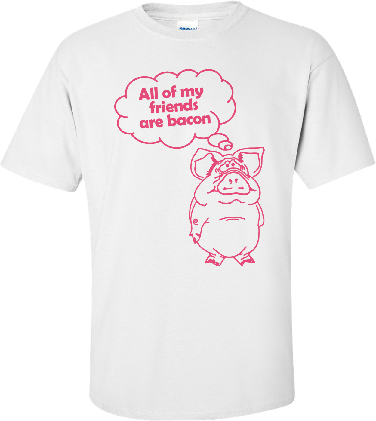 All My Friends Are Bacon Funny