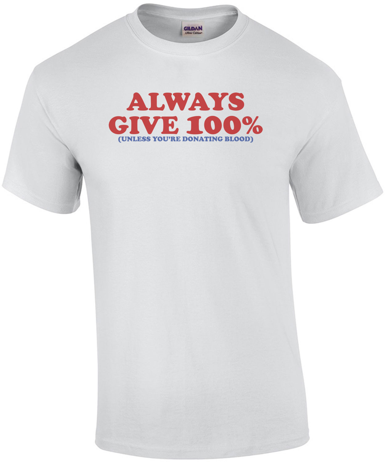 Always Give 100 Percent, Unless You're Giving Blood