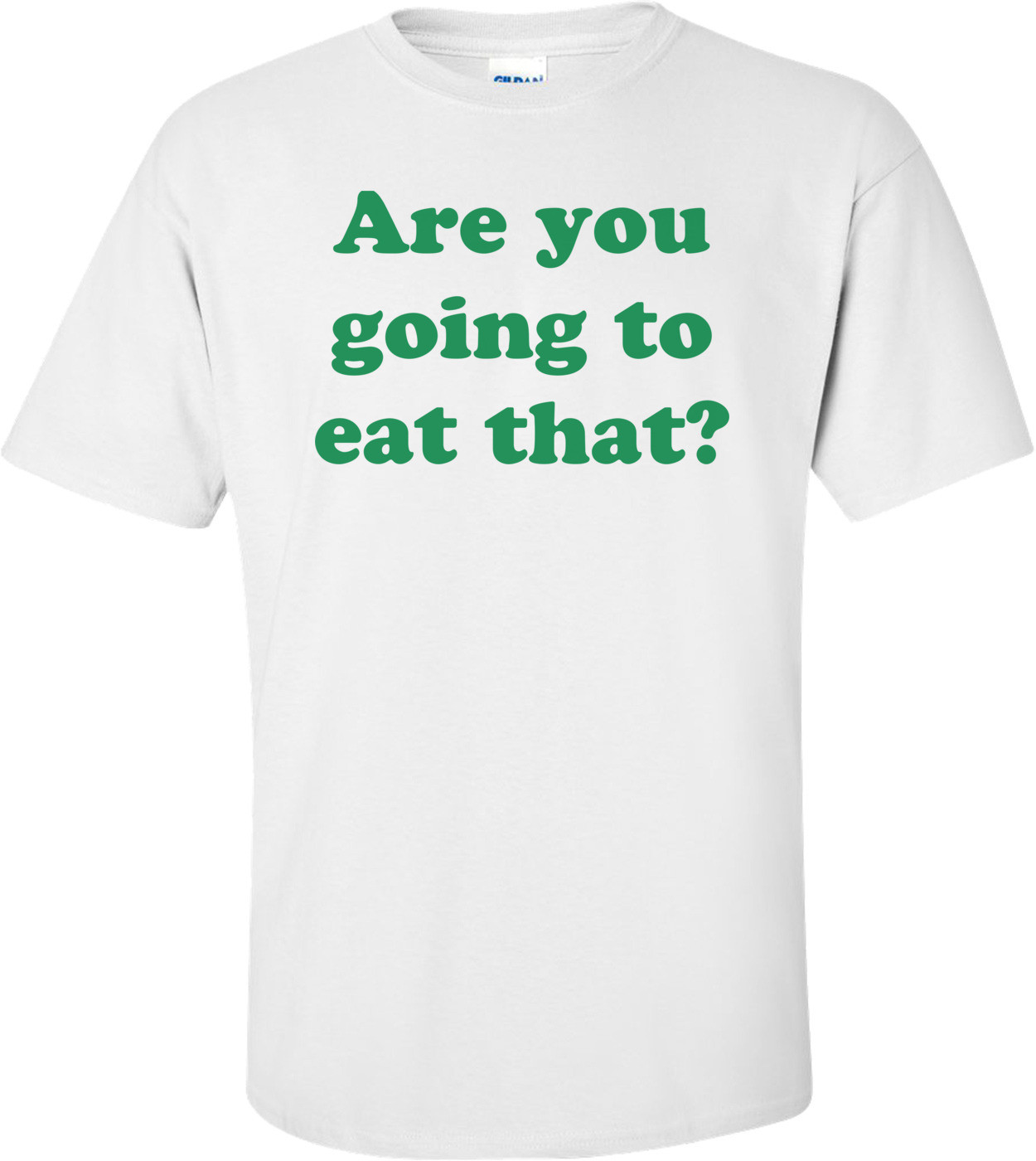 Are you going to eat that?