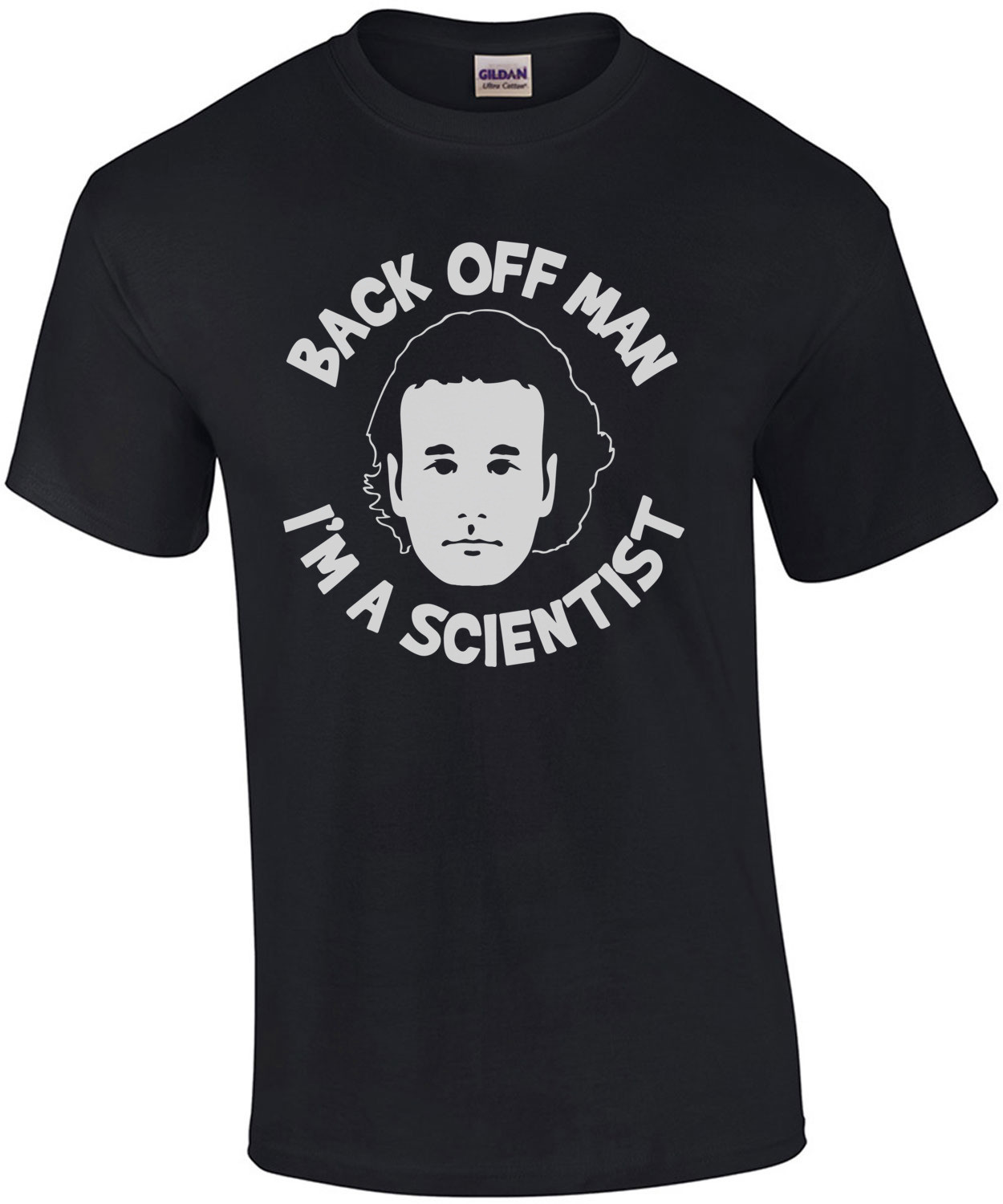 Back Off Man - I'm A Scientist - Bill Murray Ghostbusters