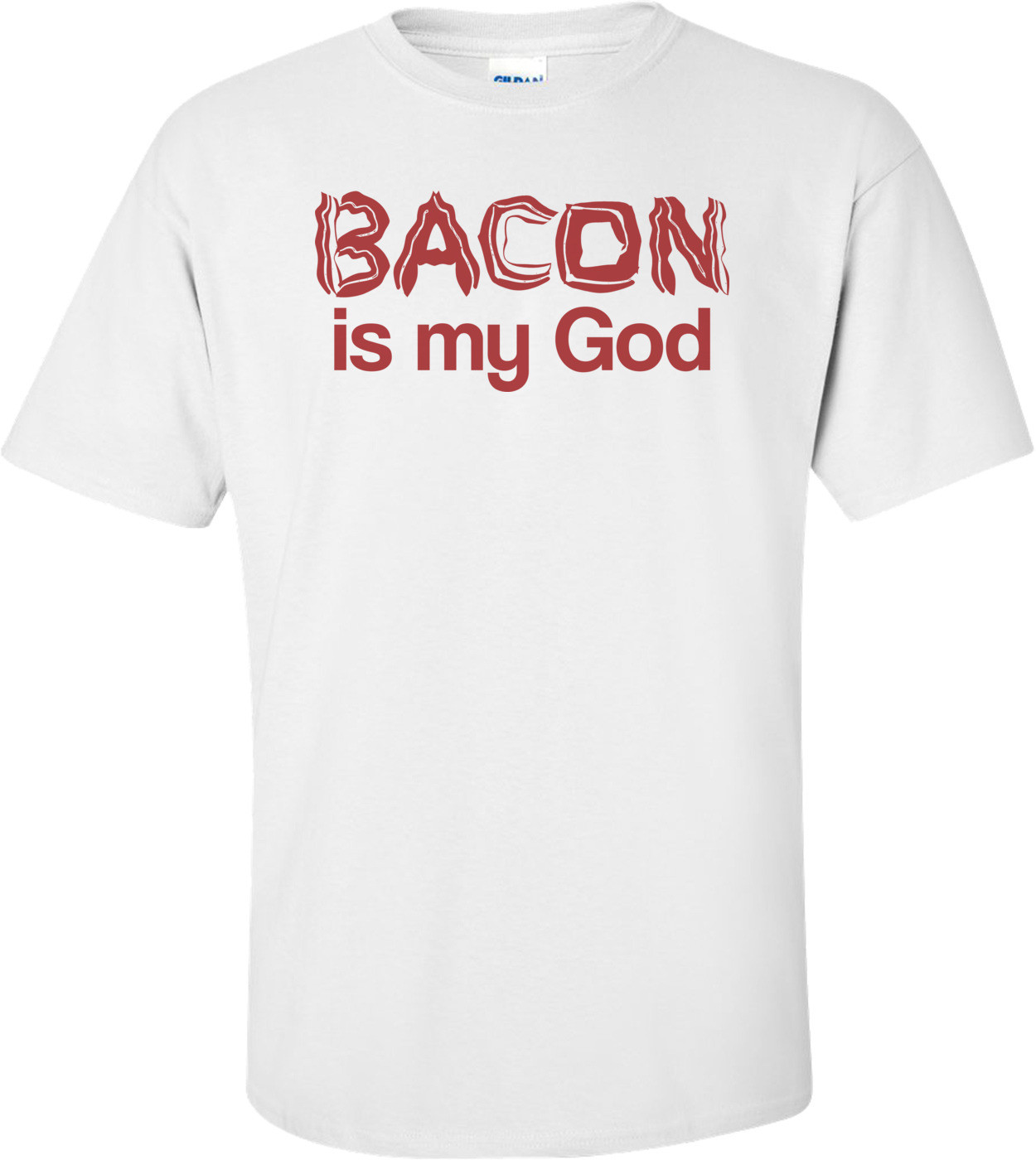 Bacon Is My God