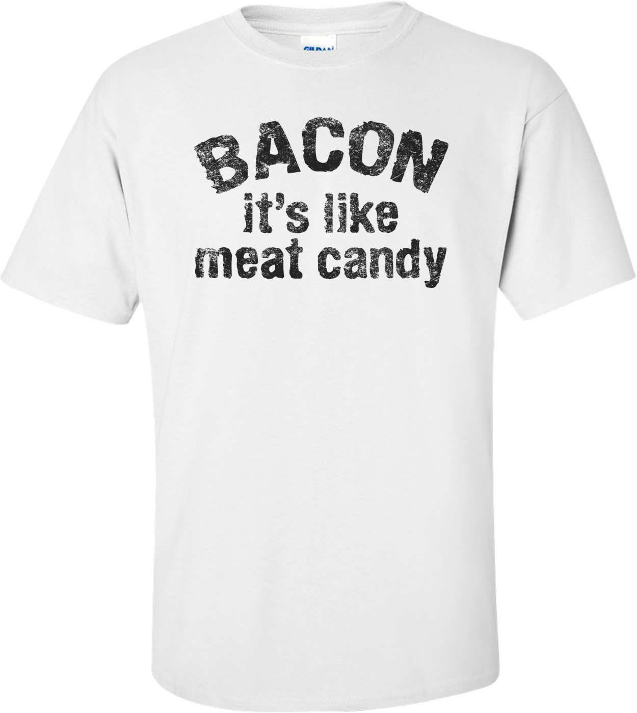 Bacon It's Like Meat Candy