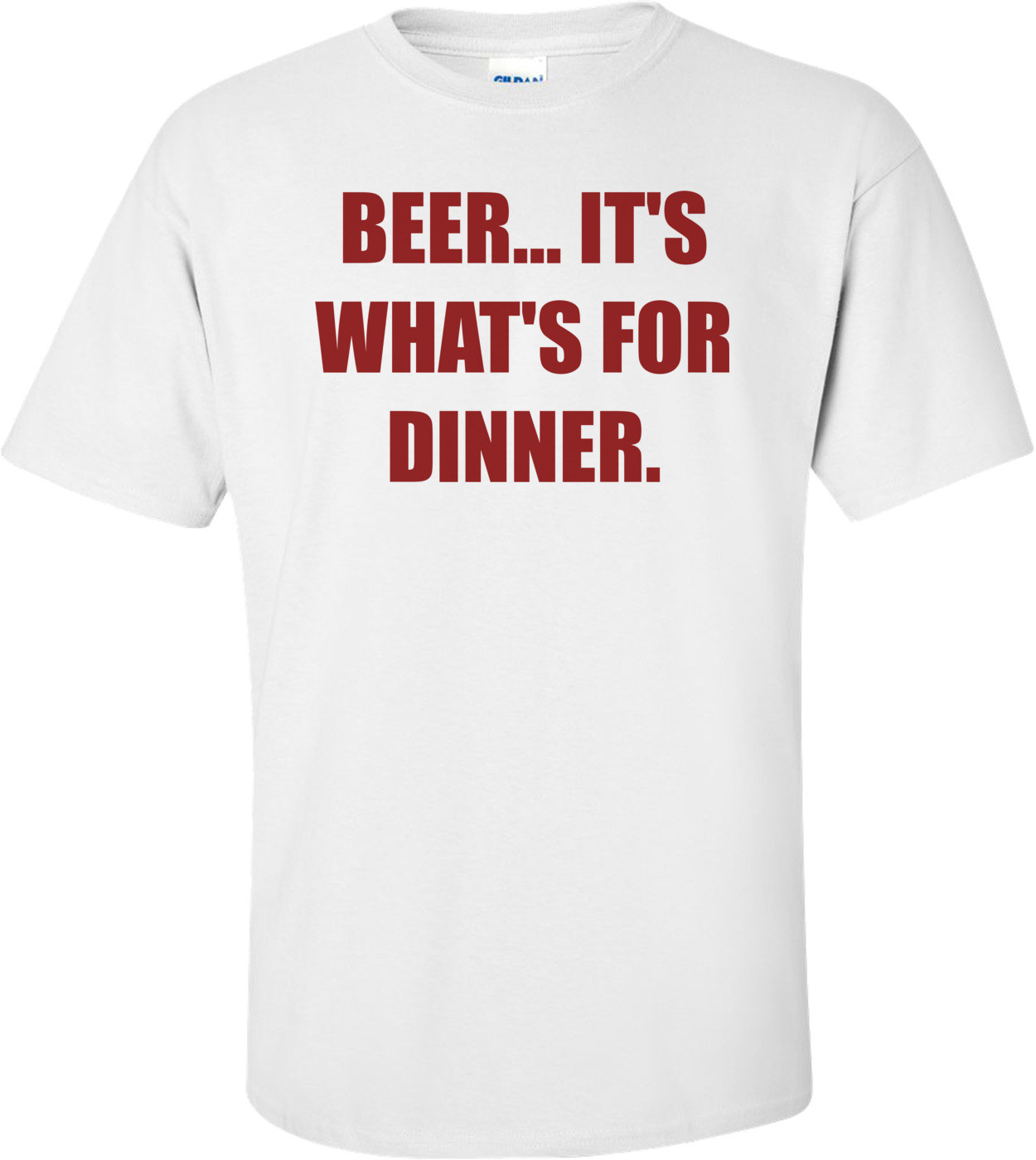 BEER... IT'S WHAT'S FOR DINNER.