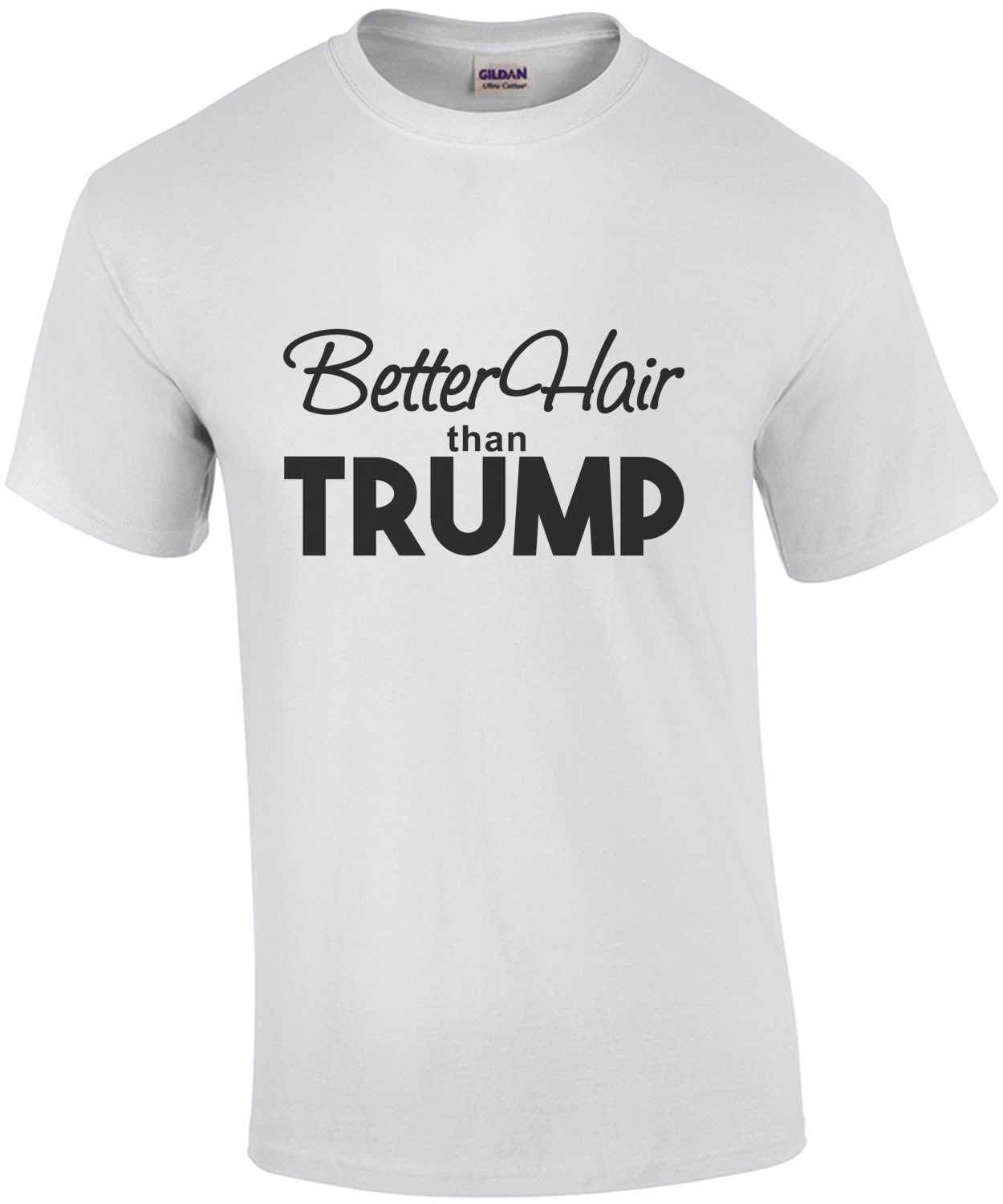 Better hair than Trump - Donald Trump