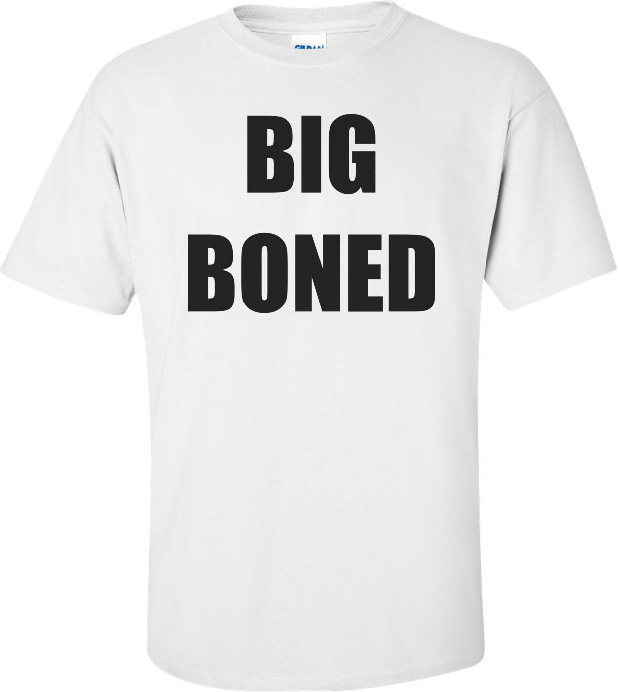 BIG BONED