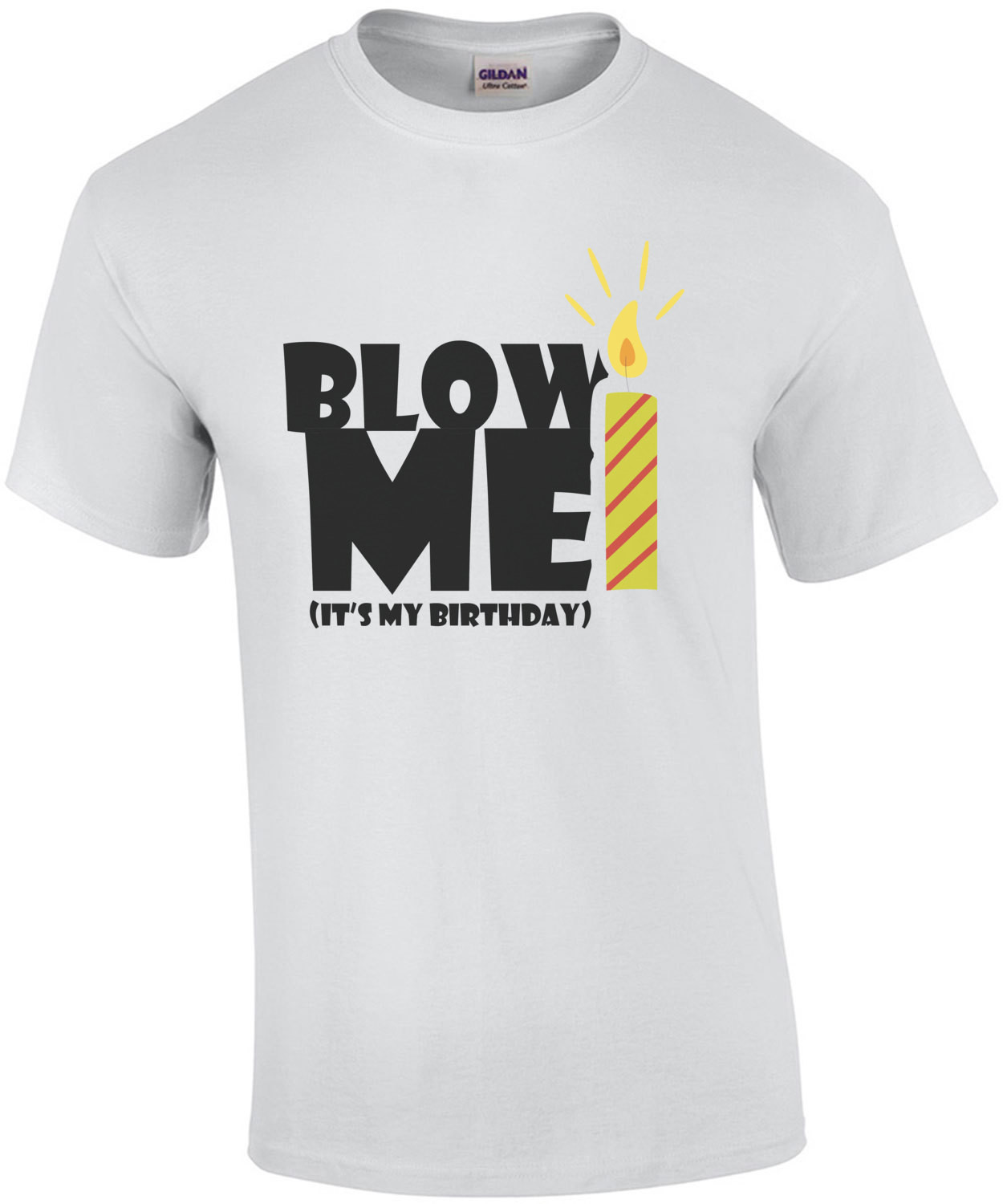 Blow me - It's my birthday - happy birthday