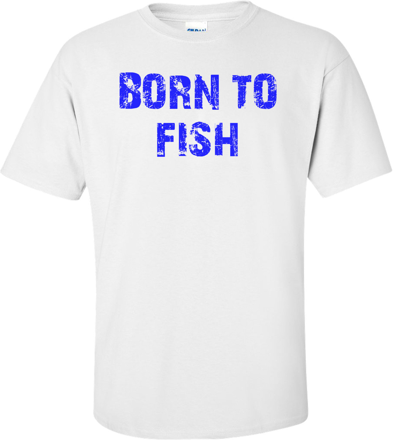 BORN TO FISH