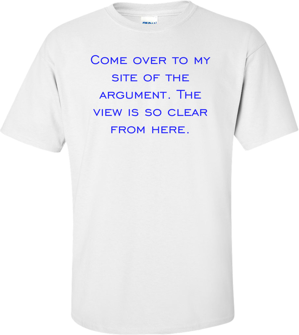 Come over to my site of the argument. The view is so clear from here.