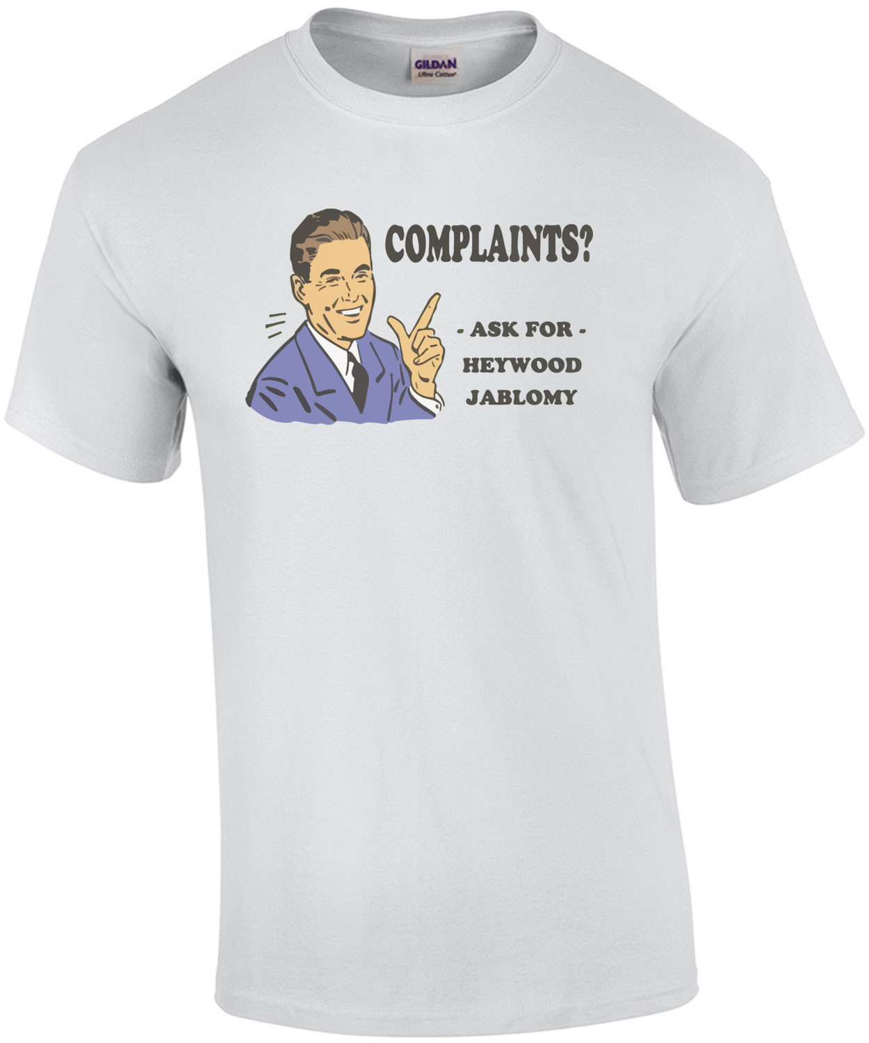 Complaints? Ask For Heywood Jablomy Funny