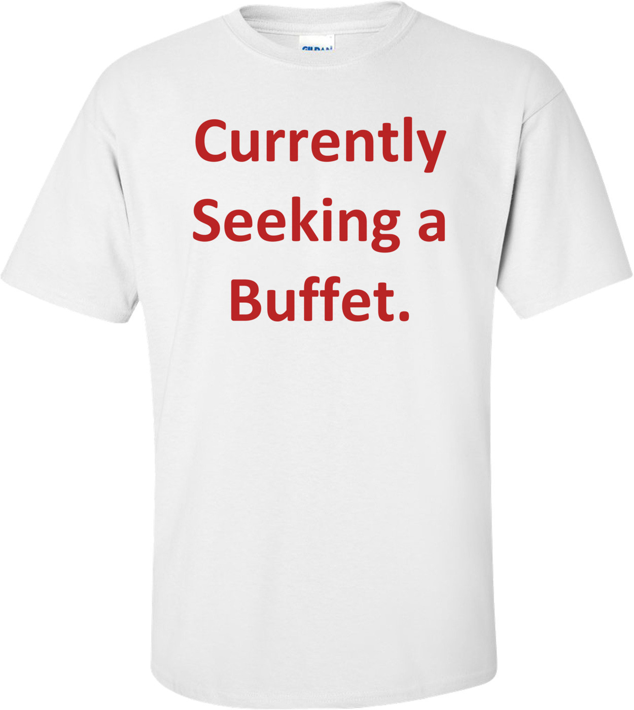Currently Seeking a Buffet.