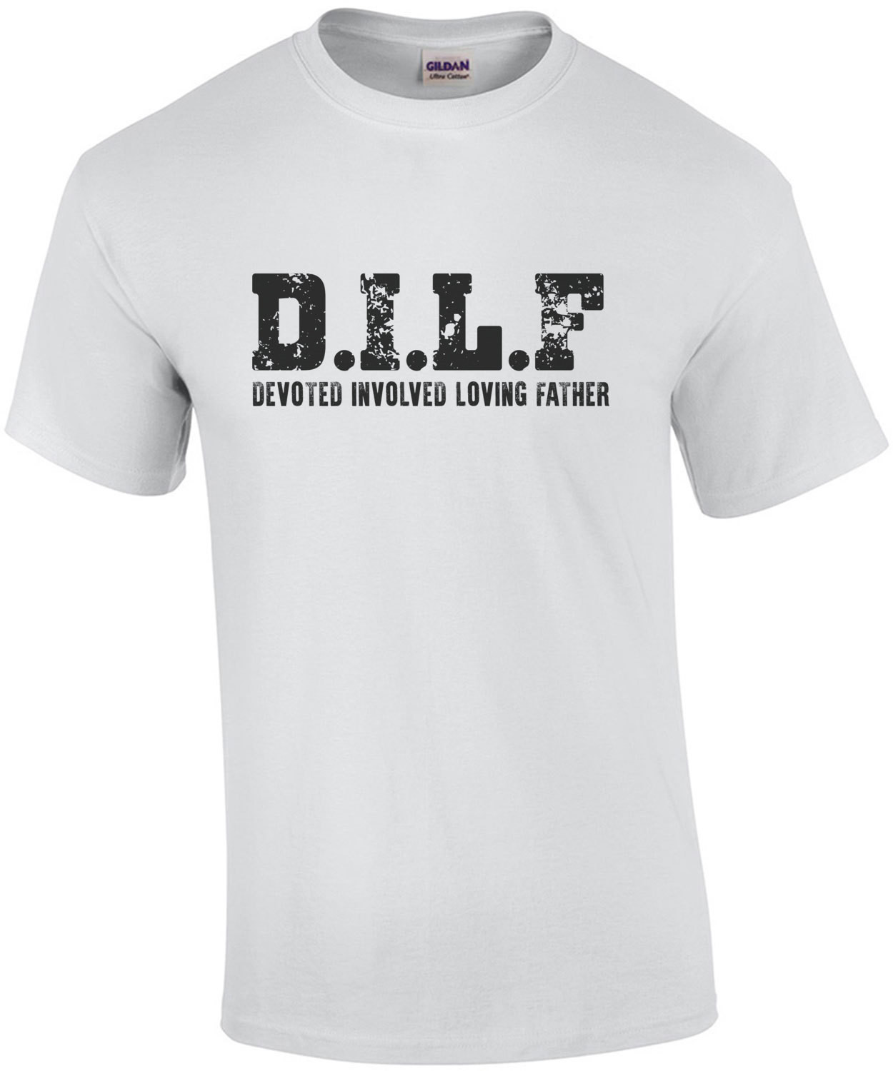 DILF - Devoted Involved Loving Father - Fathers Day Funny