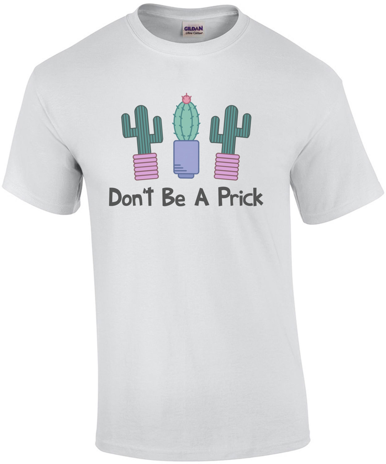 Don't Be A Prick Cute Cactus
