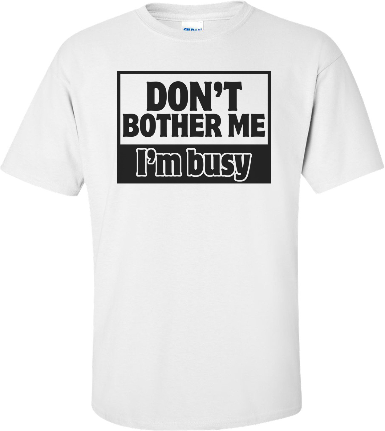 Don't Bother Me, I'm Busy Funny