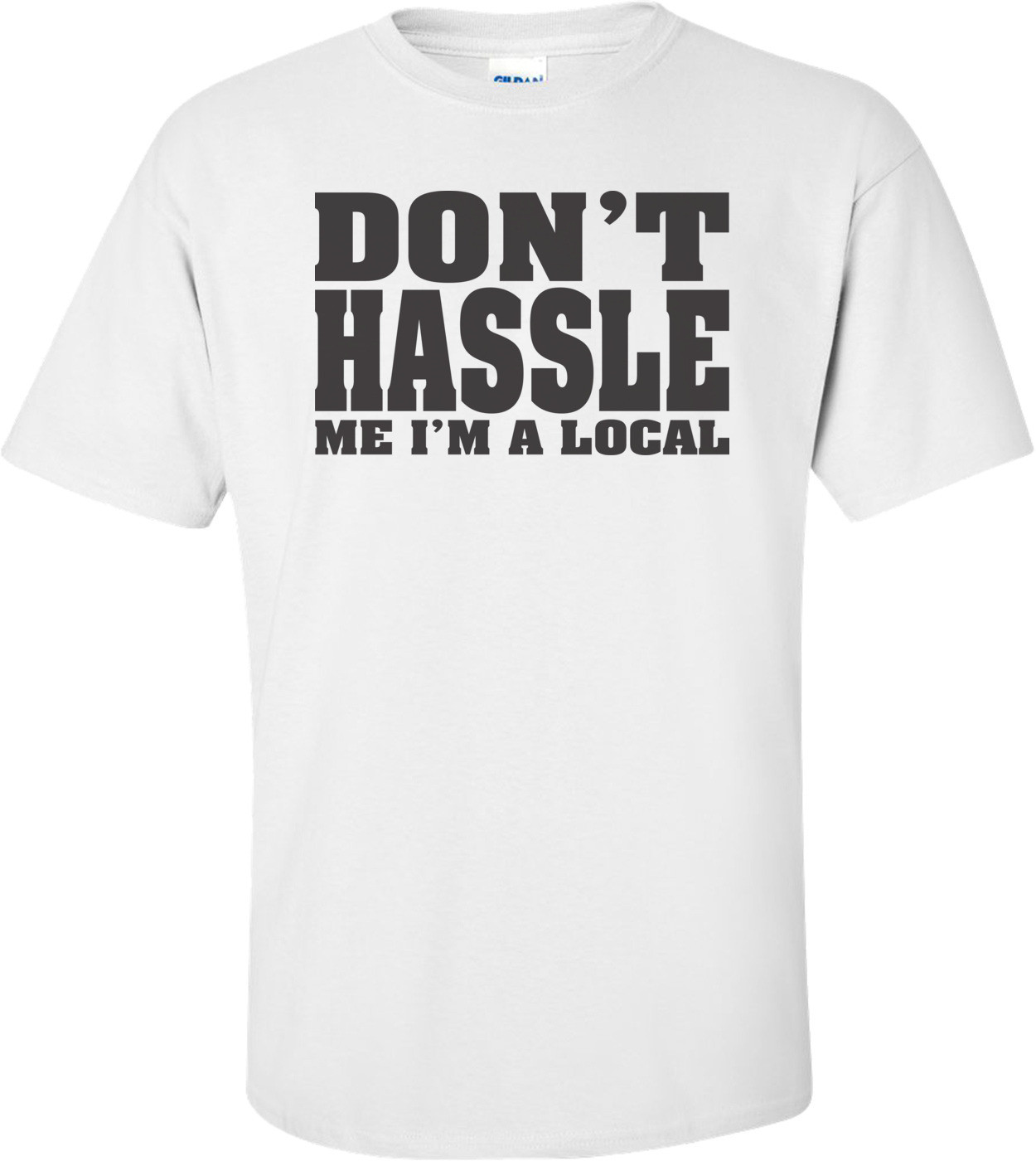 Don't Hassle Me, I'm A Local