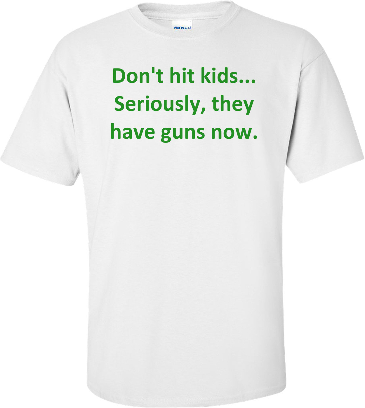 Don't hit kids... Seriously, they have guns now.