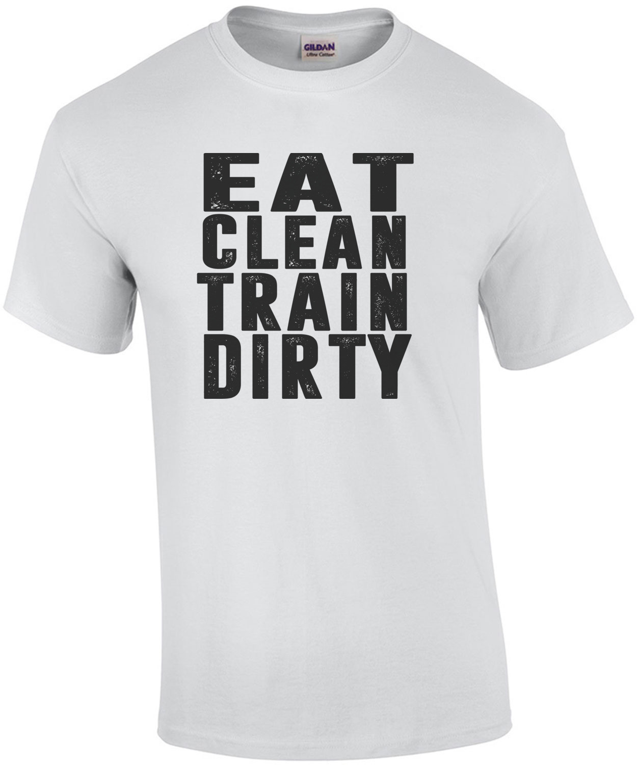 eat clean train dirty - work out