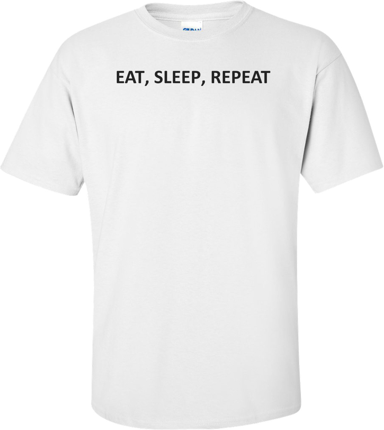 EAT, SLEEP, REPEAT