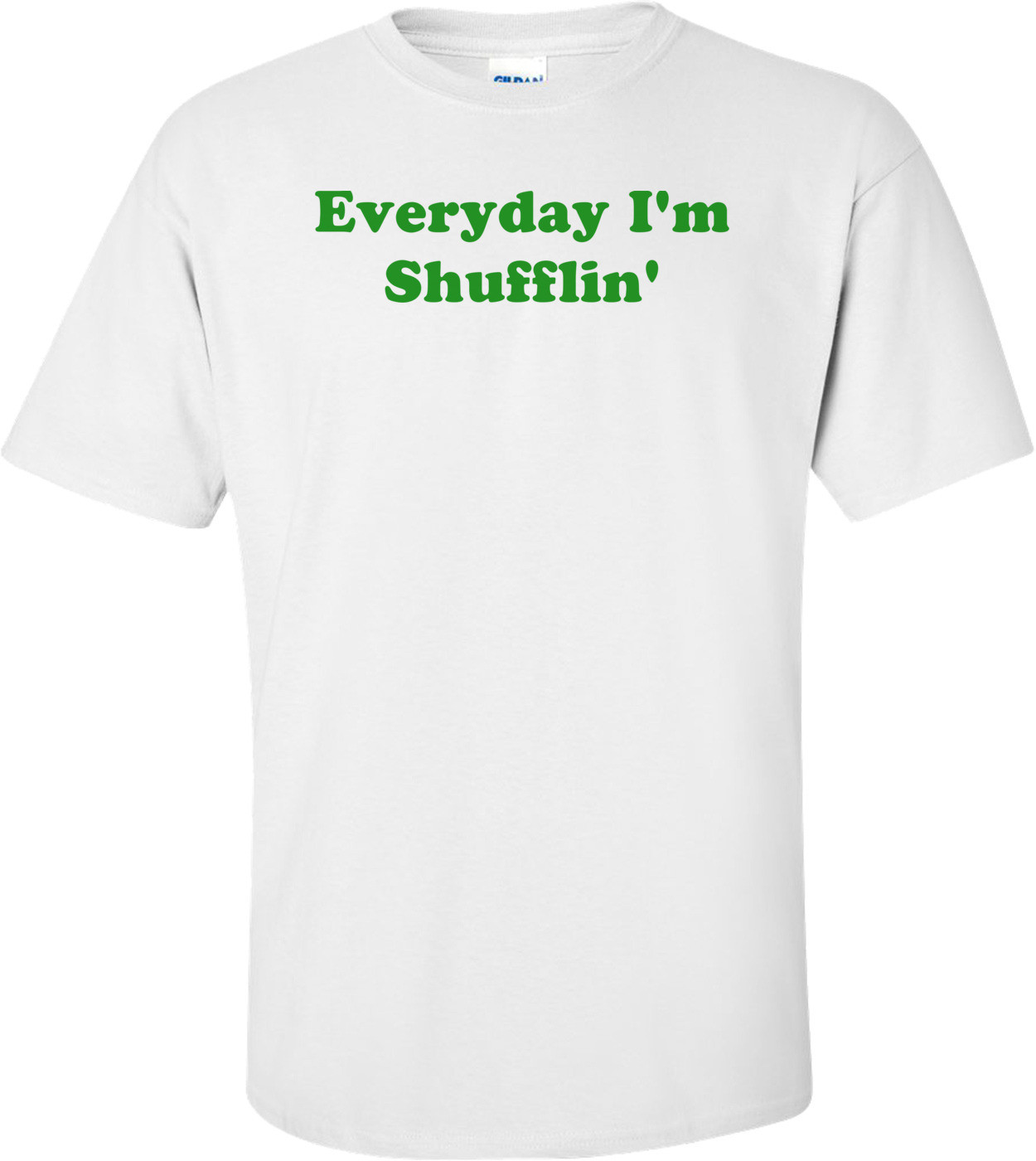 Everyday I'm Shufflin'