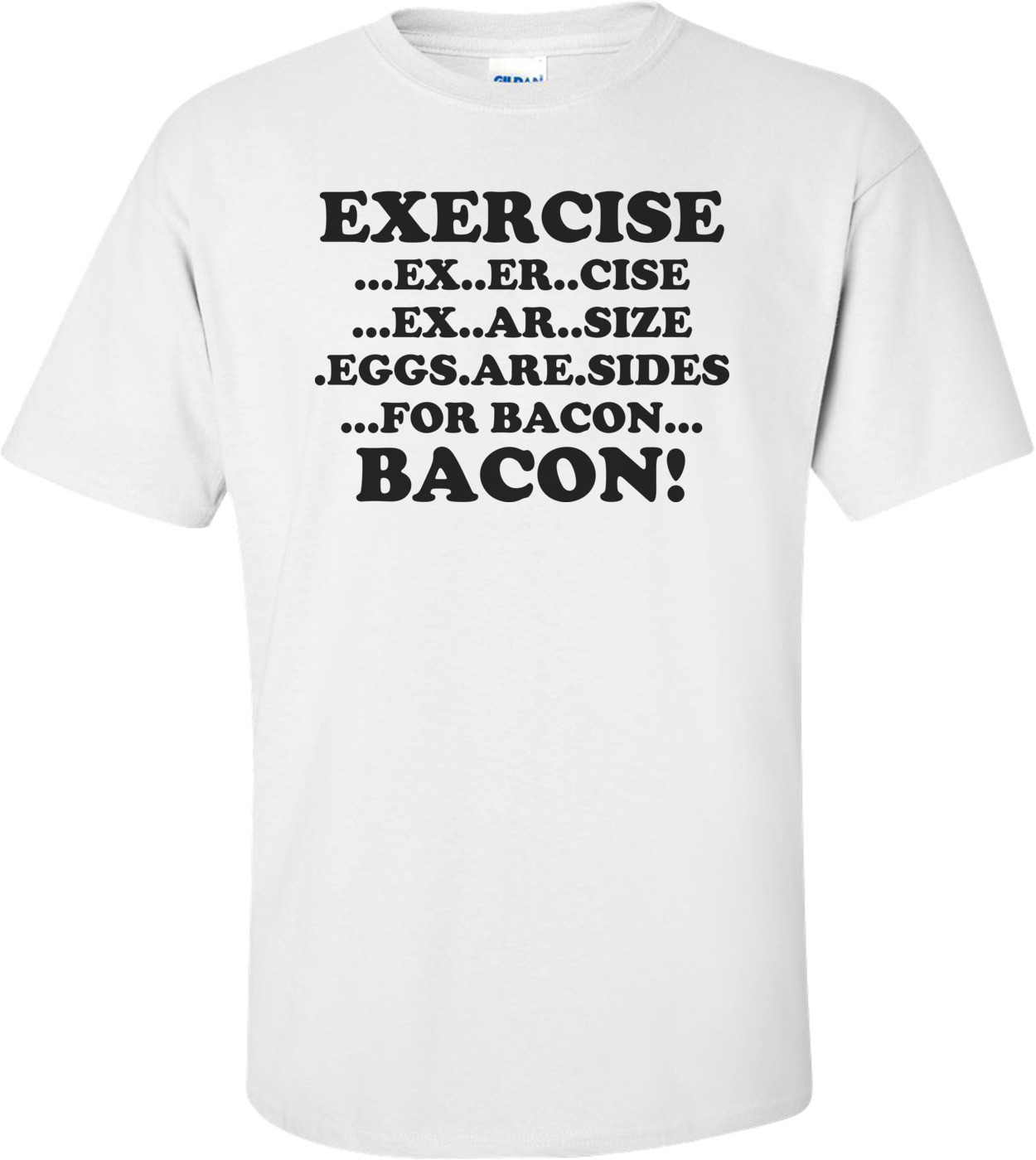 Exercise, Eggs Are Sides For Bacon Funny