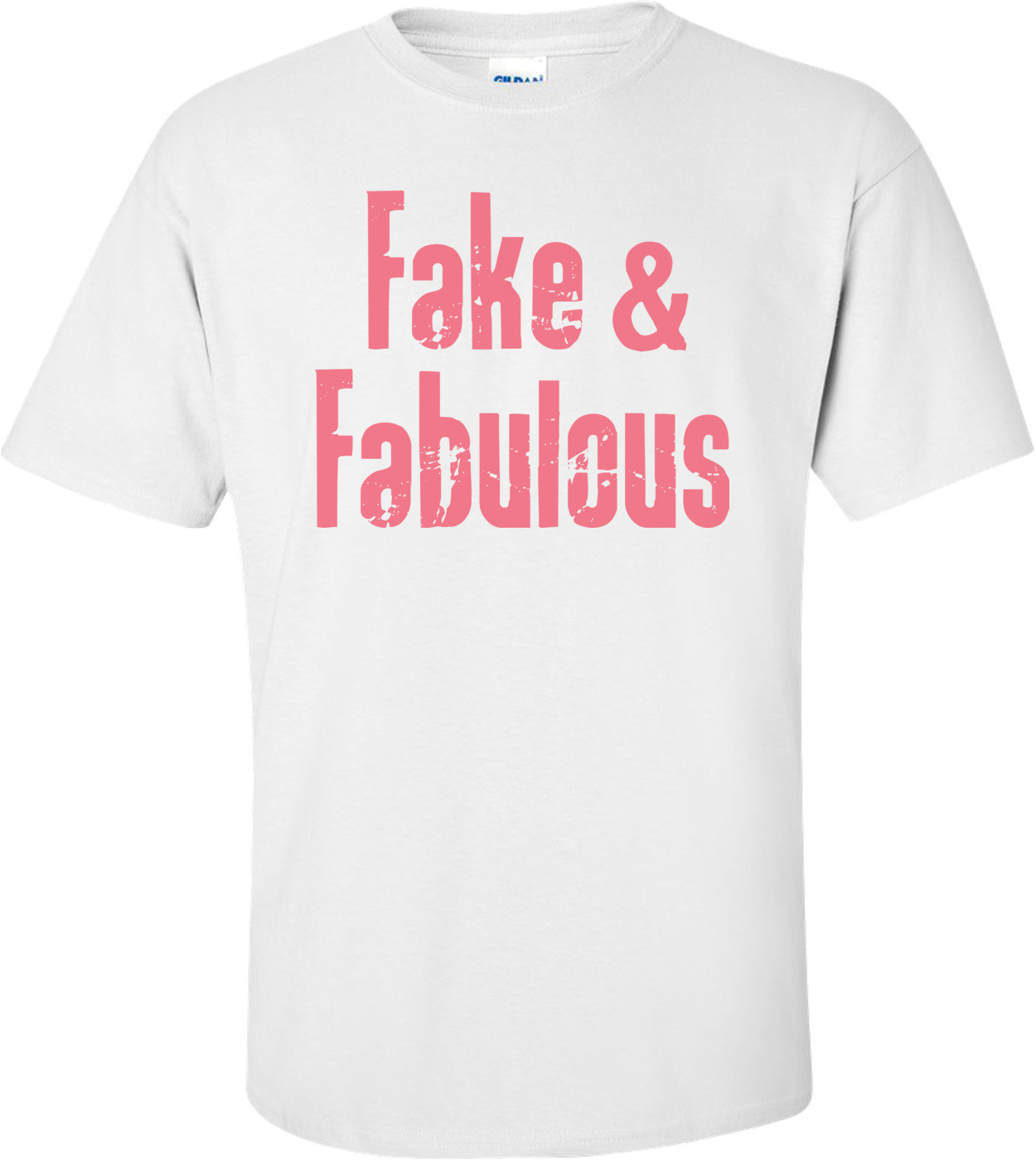 Fake And Fabulous Custom