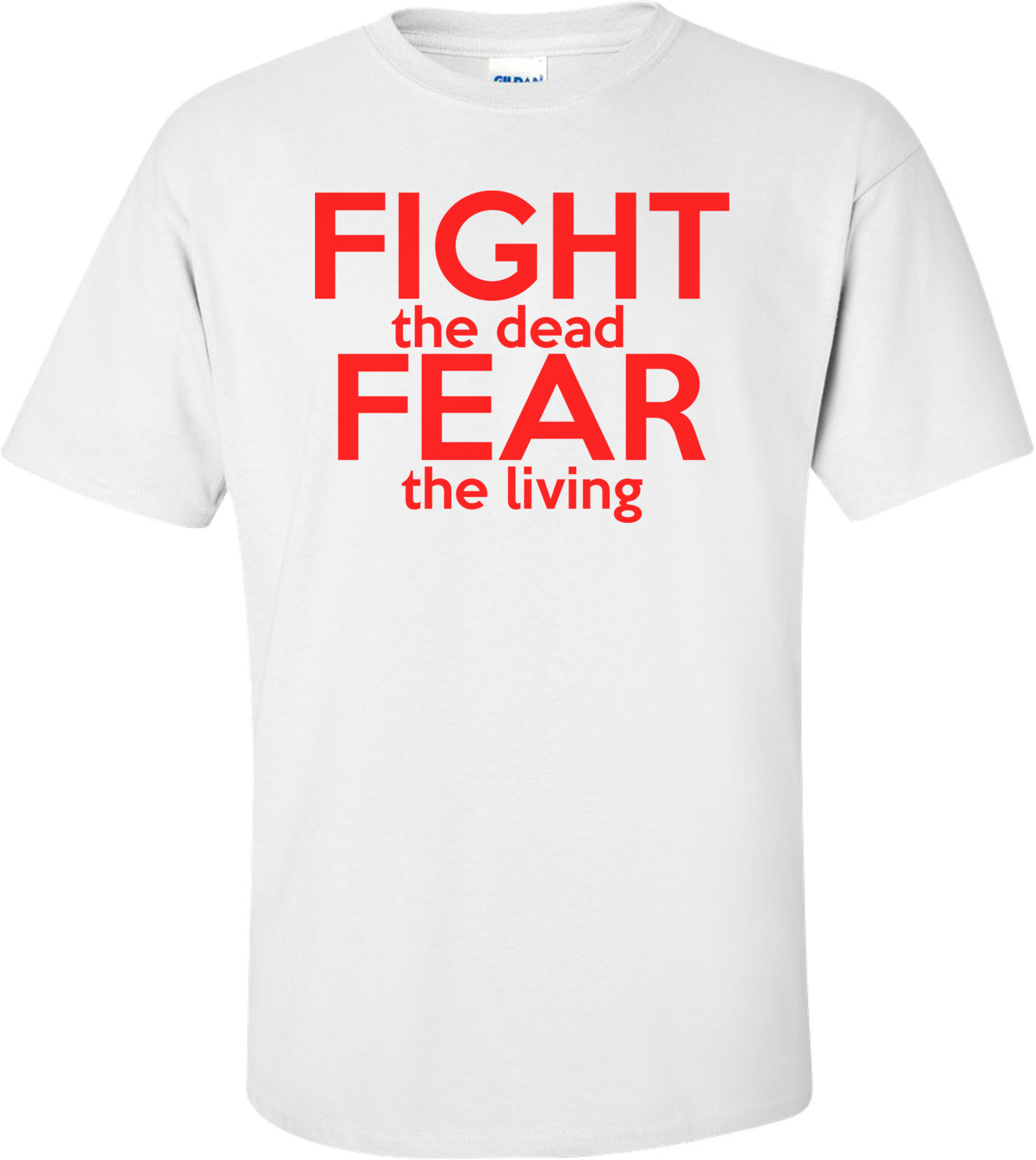 Fight The Dead Fear The Living Walking Dead 