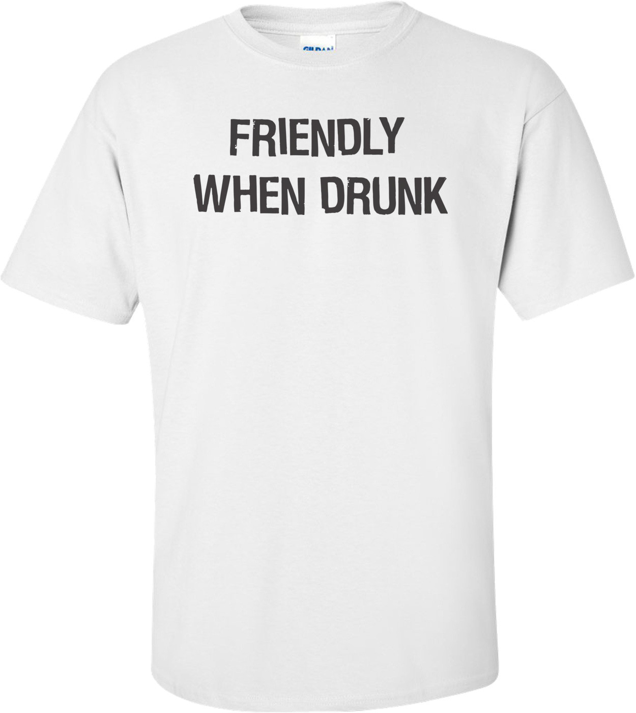 Friendly When Drunk 