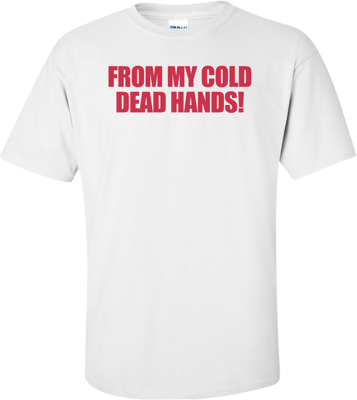 From My Cold Dead Hands Pro-gun