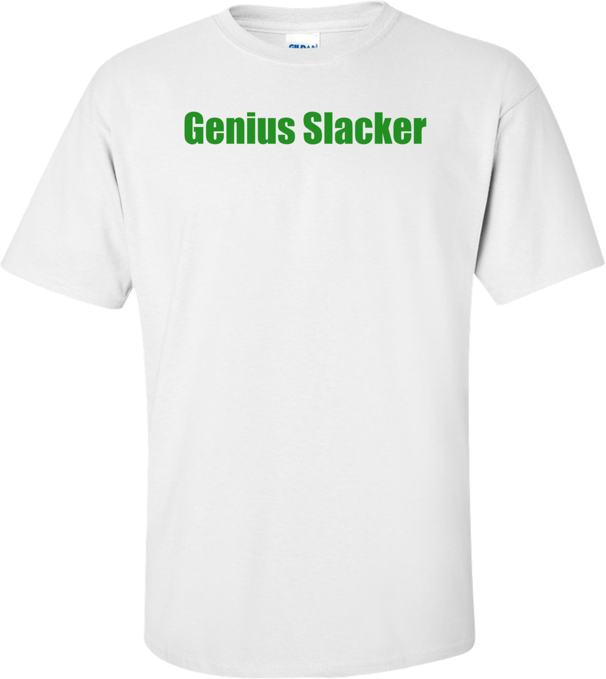Genius Slacker