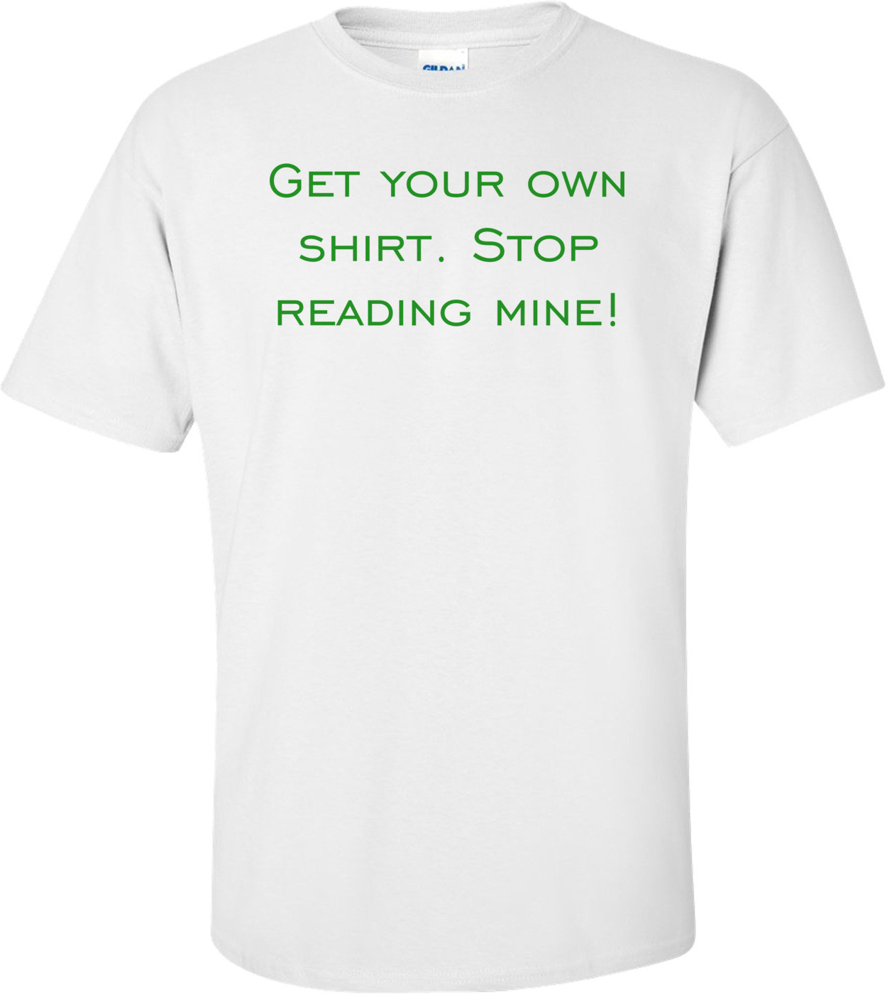 Get your own. Stop reading mine!