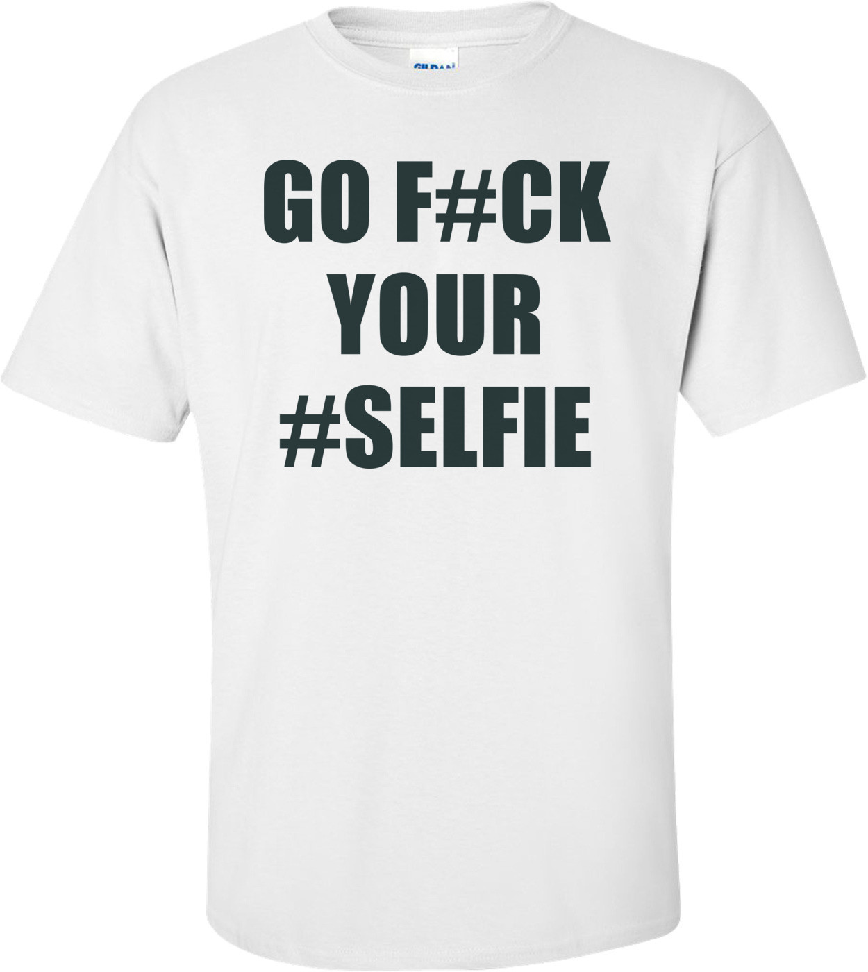 Go F#ck Your #Selfie