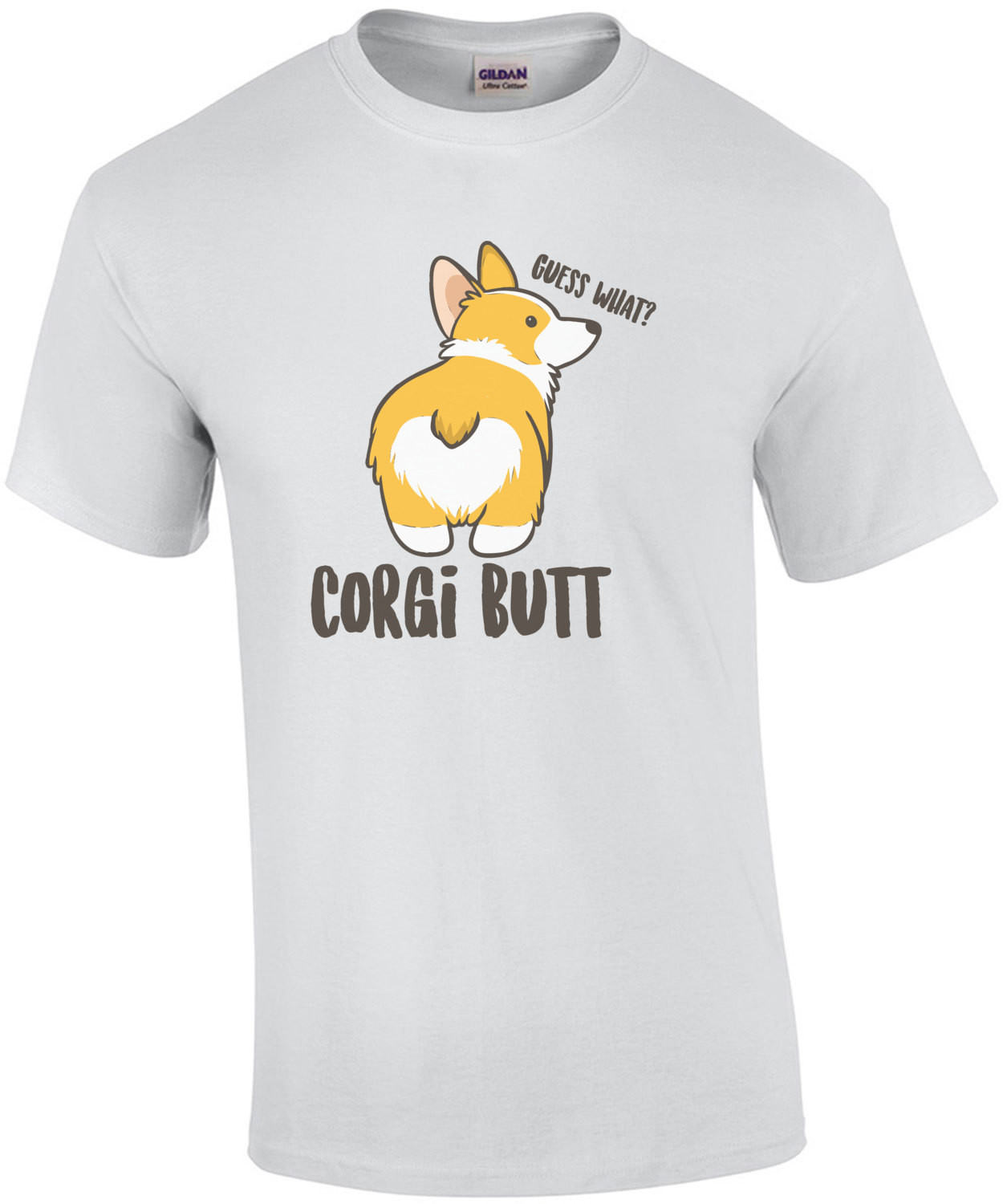 Guess what? Corgi Butt - Corgi / Pembroke Welsh Corgi